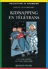 Kidnapping en télétrans - Joëlle Wintrebert - Je bouquine - Livre