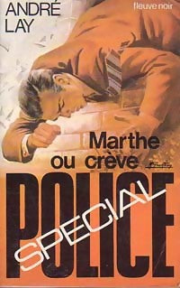 Marthe ou crève - André Lay - Spécial-Police - Livre