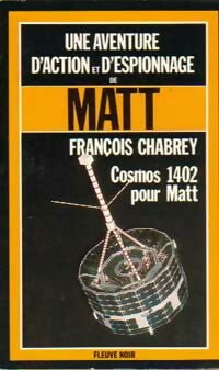 Cosmos 1402 pour Matt - François Chabrey - Espionnage - Livre