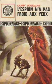 L'espion n'a pas froid aux yeux - Larry Douglas - Espionnage - Livre