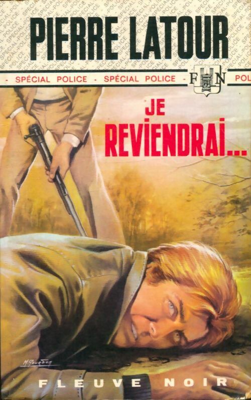 Je reviendrai... - Pierre Latour - Spécial-Police - Livre