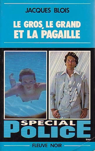 Le gros, le grand et la pagaille - Jacques Blois - Spécial-Police - Livre