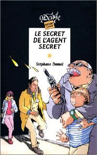 Le secret de l'agent secret - Stéphane Daniel - Cascade Policier Junior - Livre