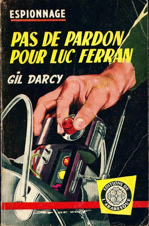 Pas de pardon pour Luc Ferran - Gil Darcy - Espionnage - Livre