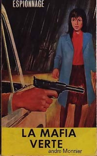 La mafia verte - André Monnier - Service-Secret - Livre