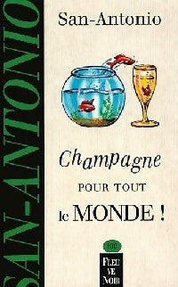 Champagne pour tout le monde ! - San-Antonio - San-Antonio - Livre