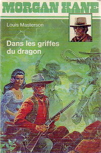 Dans les griffes du dragon - Louis Masterson - Morgan Kane - Livre