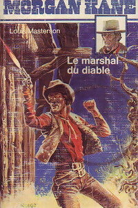 Le marshal du diable - Louis Masterson - Morgan Kane - Livre