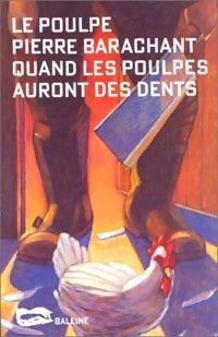 Quand les poulpes auront des dents - Pierre Barachant - Le Poulpe - Livre