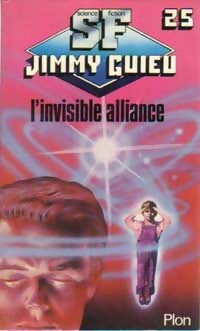 L'invisible alliance - Jimmy Guieu - Jimmy Guieu - Livre