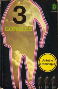 Trois gorilles - Antoine-L. Dominique -  Le Livre de Poche - Livre