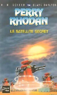Le satellite secret - Clark Darlton - Perry Rhodan - Livre