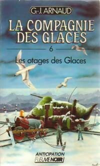 Les otages des glaces - Georges-Jean Arnaud -  La Compagnie des Glaces - Livre