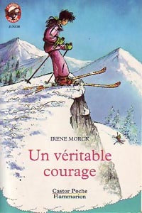 Un véritable courage - Irene Morck - Castor Poche - Livre