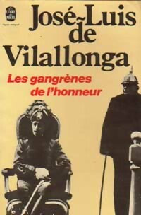 Les gangrènes de l'honneur - José-Luis De Vilallonga - Le Livre de Poche - Livre