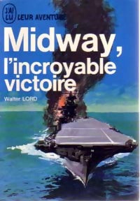 Midway, l'incroyable victoire - Walter Lord - Aventure - Livre