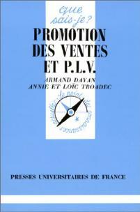 Promotion des ventes et P.L.V. - Armand Dayan ; Annie Troadec ; Loïc Troadec - Que sais-je - Livre