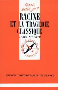 Racine et la tragédie classique - Alain Niderst - Que sais-je - Livre