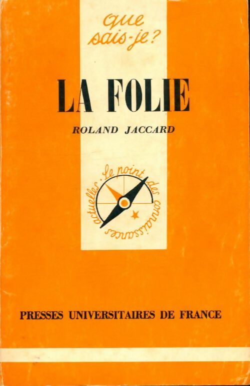 La folie - Roland Jaccard - Que sais-je - Livre