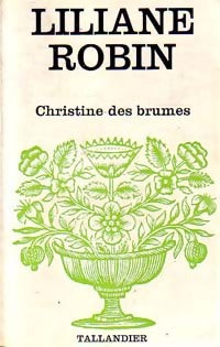 Christine des brumes - Liliane Robin - Floralies - Livre