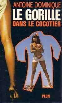 Le gorille dans le cocotier - Antoine-L. Dominique - Le Gorille - Livre