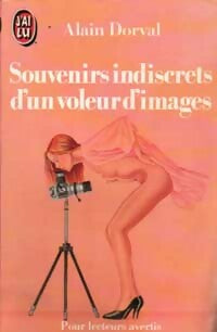 Souvenirs indiscrets d'un voleur d'images - Alain Dorval - J'ai Lu - Livre