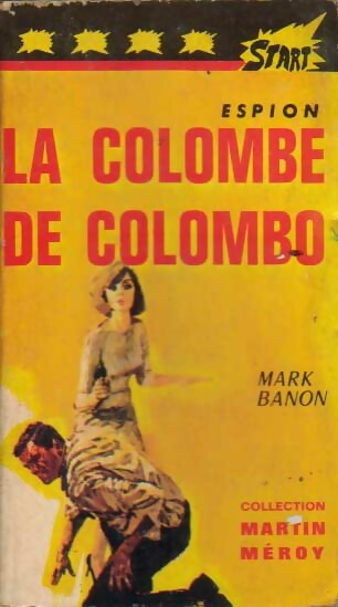 La colombe de Colombo - Mark Banon - Start Espion - Livre