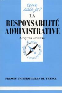La responsabilité administrative - Joseph Moreau -  Que sais-je - Livre