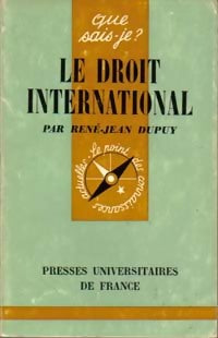Le droit international - René-Jean Dupuy - Que sais-je - Livre