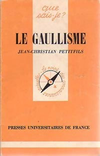 Le gaullisme - Jean-Christian Petitfils - Que sais-je - Livre
