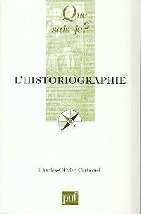 L'historiographie - Charles-Olivier Carbonell - Que sais-je - Livre