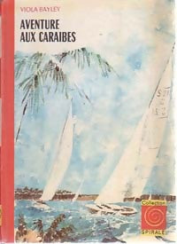 Aventure aux Caraïbes - Viola Bayley - Spirale - Livre