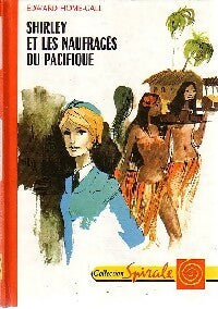 Shirley et les naufragés du Pacifique - Edward Home-Gall - Spirale - Livre