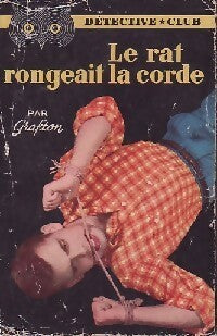 Le rat rongeait la corde - Cornelius Warren Grafton - Détective Club - Livre