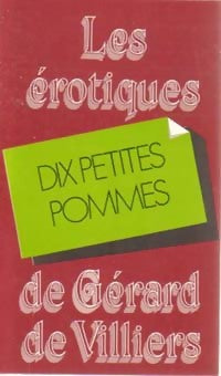 Dix petites pommes - Ofélia Dracs - Les Erotiques de Gérard de Villiers - Livre