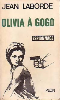 Olivia à gogo - Jean Laborde - Espionnage - Livre