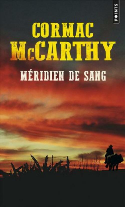 Méridien de sang - Cormac McCarthy - Points - Livre