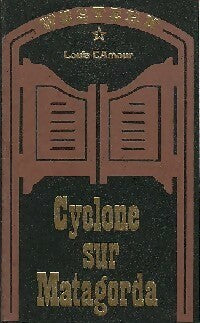 Cyclone sur Matagorda - Louis L'Amour - Western - Livre