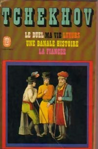 Le duel / Ma vie / Lueurs / Une banale histoire / La fiancée - Anton Tchekhov - Le Livre de Poche - Livre