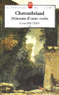 Mémoires d'Outre Tombe Tome II - François René Chateaubriand - Le Livre de Poche - Livre