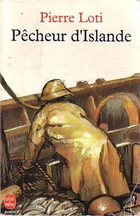 Pêcheur d'Islande - Pierre Loti ; Loti Pierre - Le Livre de Poche jeunesse - Livre