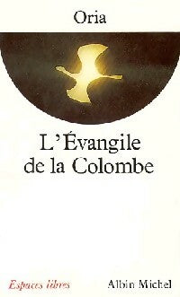 L'Evangile de la Colombe - Oria - Espaces libres - Livre