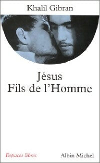 Jésus, fils de l'homme - Khalil Gibran - Espaces libres - Livre