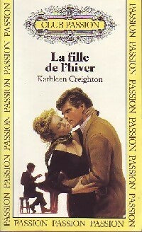La fille de l'hiver - Kathleen Creighton - Club Passion - Livre