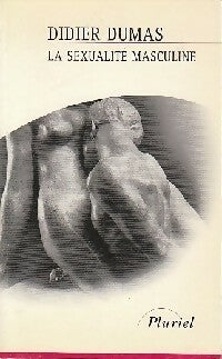 La sexualité masculine - Didier Dumas - Pluriel - Livre
