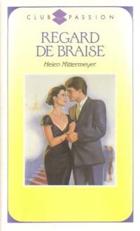 Regard de braise - Helen Mittermeyer - Club Passion - Livre