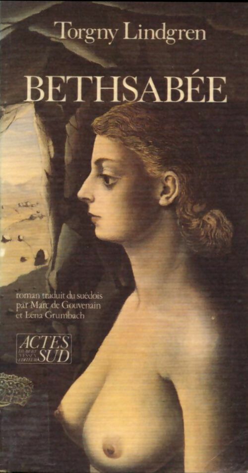 Bethsabée - Torgny Lindgren - Hubert Nyssen - Romanesques - Livre