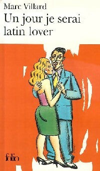 Un jour je serai latin lover - Marc Villard - Folio - Livre