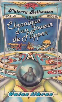 Chronique d'un joueur de flipper - Thierry Belhassen - Voies Libres - Livre