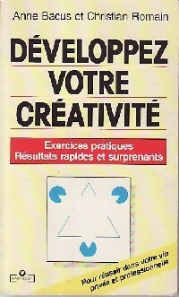Développez votre créativité - Anne Bacus ; Christian Romain - Service (2ème série) - Livre